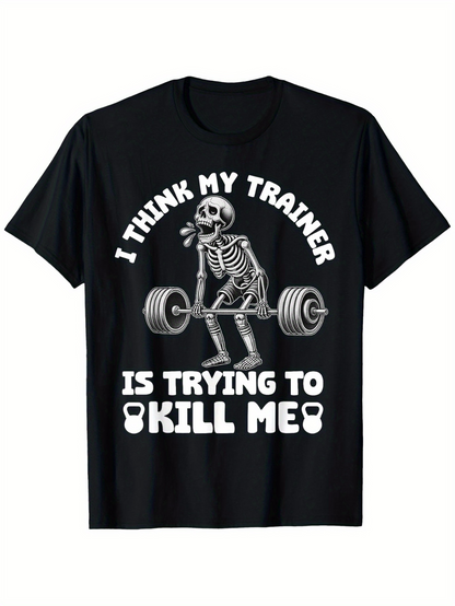 Men's Graphic T-Shirt I Think My Trainer Is Trying To Kill Me Skeleton Lifting Barbell Under Gym Lights