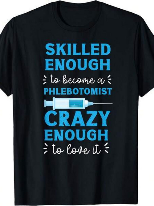 Men's Graphic T-Shirt Skilled Enough To Become Crazy Enough To Love It With Blue Syringe Graphic Phlebotomist