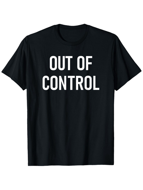 Men's Graphic T-Shirt Out Of Control Bold White Letters Minimalist Statement Shirt