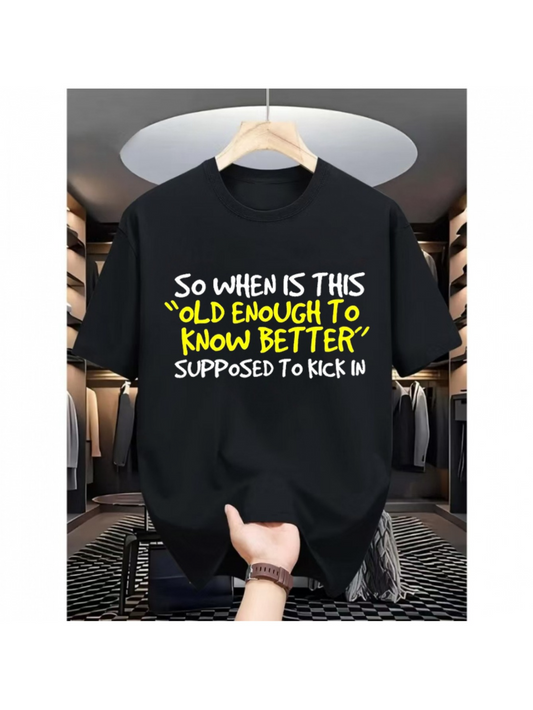 Men's Graphic T-Shirt Old Enough To Know Better Lettering With Playful Bold Handwritten Slogan T Shirt