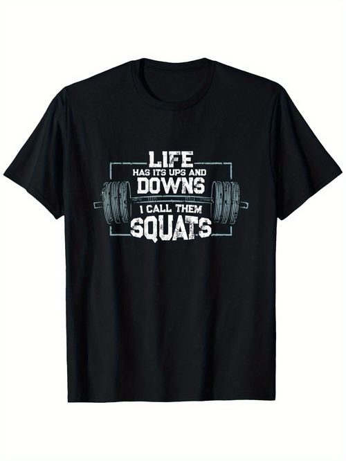 Men's Graphic T-Shirt Life Has Its Ups And Downs With Heavy Barbell In The Center Squats