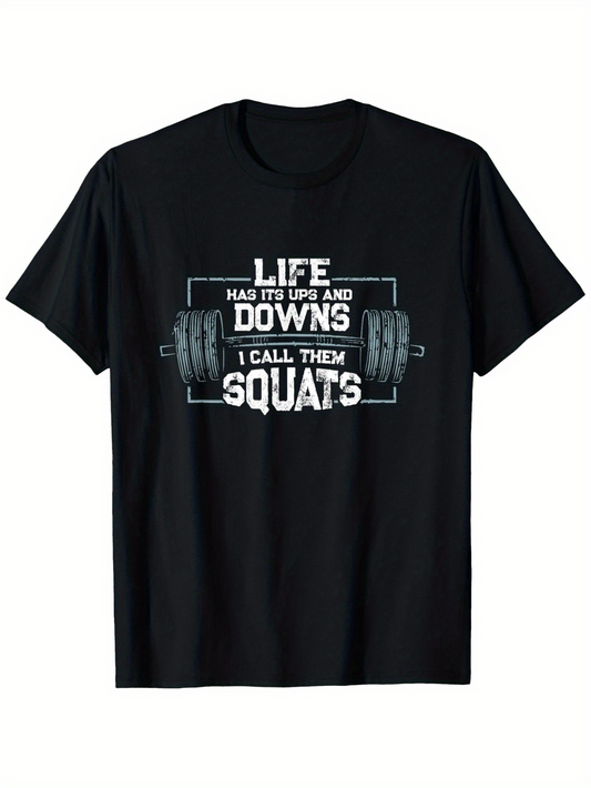 Men's Graphic T-Shirt Life Has Its Ups And Downs With Heavy Barbell In The Center Squats