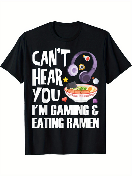 Men's Graphic T-Shirt Cant Hear You With Headphones Gaming And Bowl Of Ramen