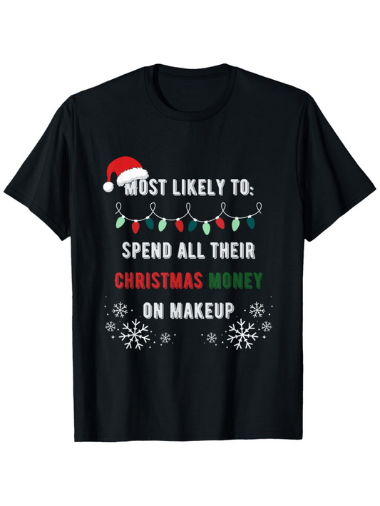 Men's Graphic T-Shirt Most Likely To Spend All Their Christmas Money On Makeup With Holiday Lights And Snowflakes T Shirt