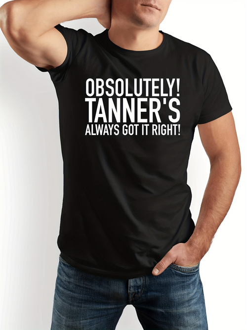 Men's Graphic T-Shirt Absolutely Tanners Always Got It Right Bold Slogan Phrase TShirt