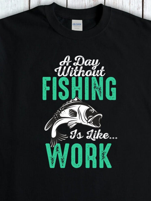 Men's Graphic T-Shirt A Day Without Fishing Is Like Work Jumping Wild Bass Fish