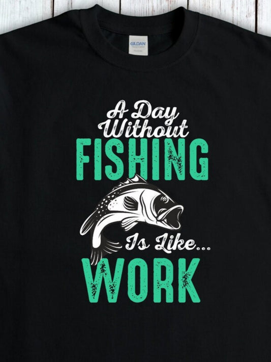 Men's Graphic T-Shirt A Day Without Fishing Is Like Work Jumping Wild Bass Fish