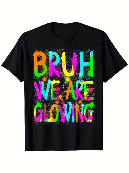 Men's Graphic T-Shirt Bruh We Are Glowing Neon Paint Splatters Urban Street Style T Shirt