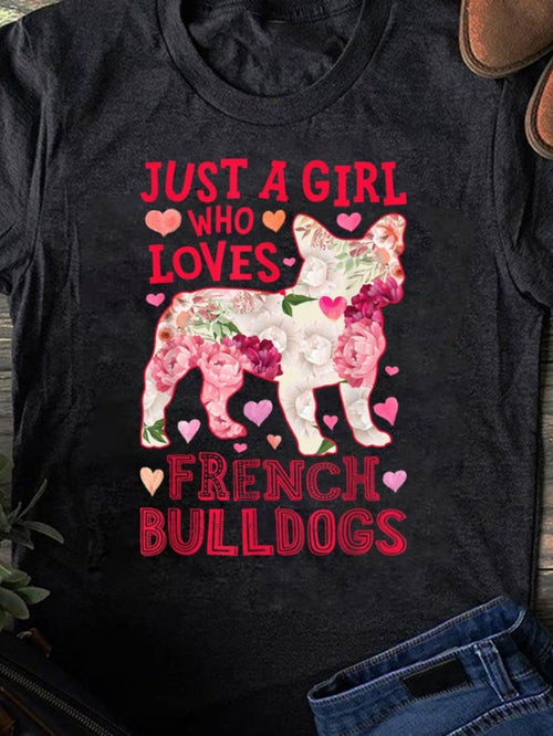 Men's Graphic T-Shirt Just A Girl Who Loves French Bulldogs Surrounded By Heart Blossoms And Pink Roses French Bulldog