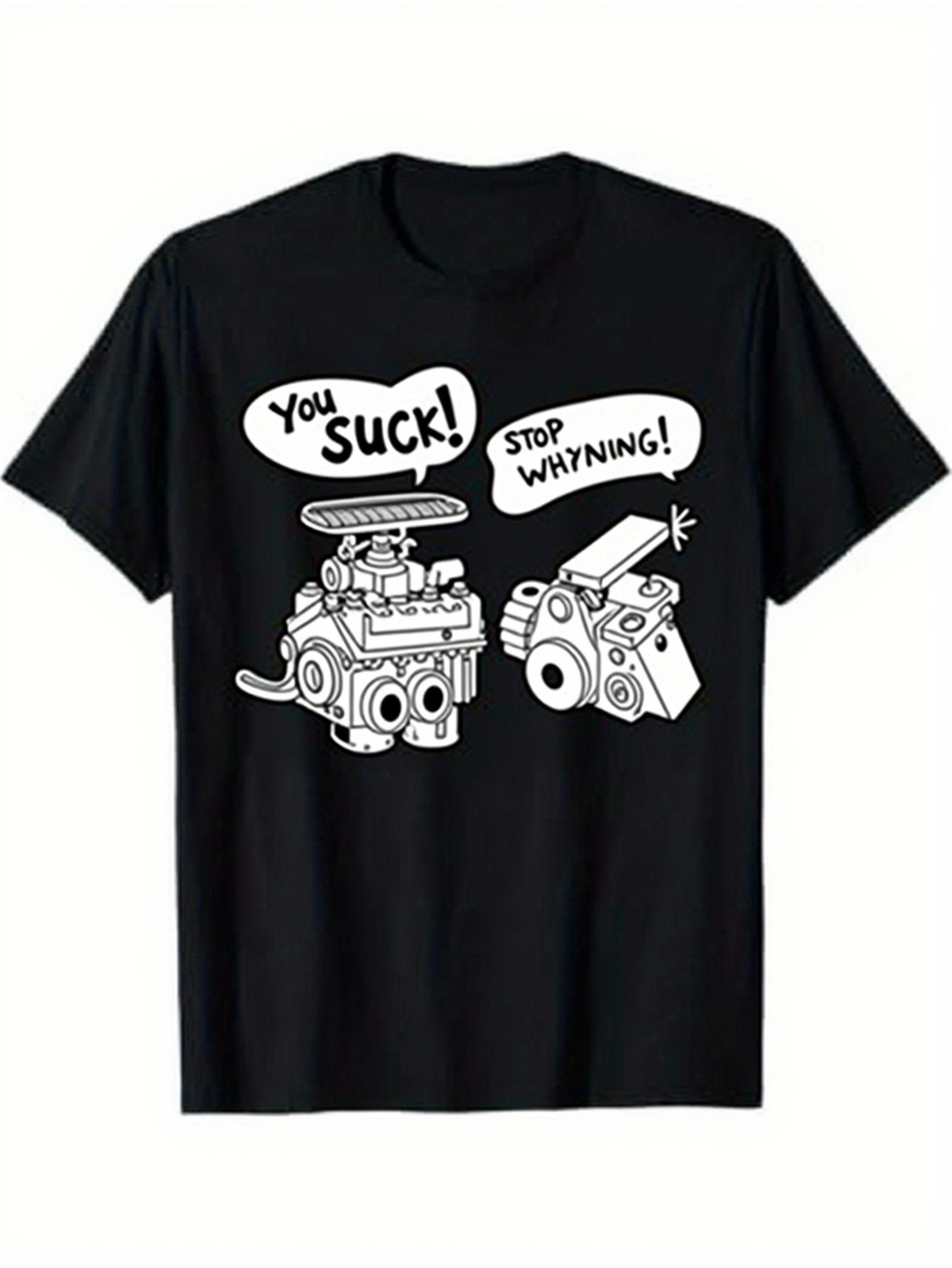 Men's Graphic T-Shirt You Suck Stop Whining Cartoon Car Engine Illustration