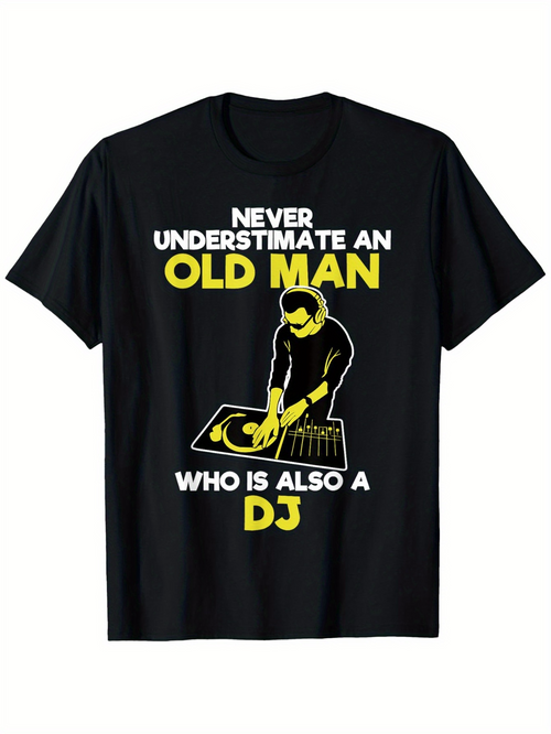 Men's Graphic T-Shirt Never Underestimate An Old Man Who Is Also A Dj Mixing On Stage