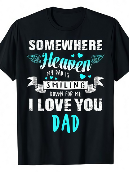 Men's Graphic T-Shirt Somewhere Heaven My Dad Is Smiling Down I Love You Dad Angel Wings T Shirt