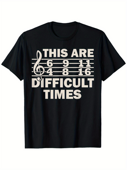 Men's Graphic T-Shirt This Are Difficult Times Musical Bars With Sheet Numbers Treble Staff Notes