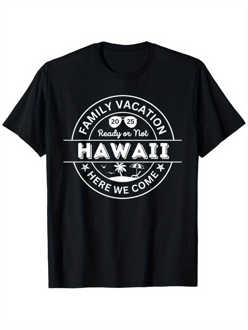 Men's Graphic T-Shirt Family Vacation Ready Or Not Hawaii Palm Trees Sun Here We Come