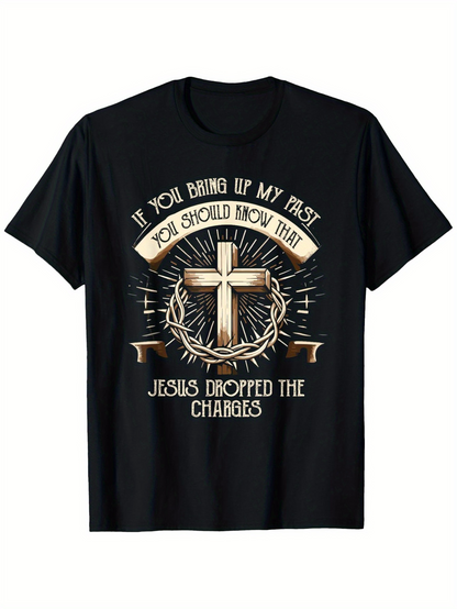 Men's Graphic T-Shirt If You Bring Up My Past With Crown And Golden Glowing Cross