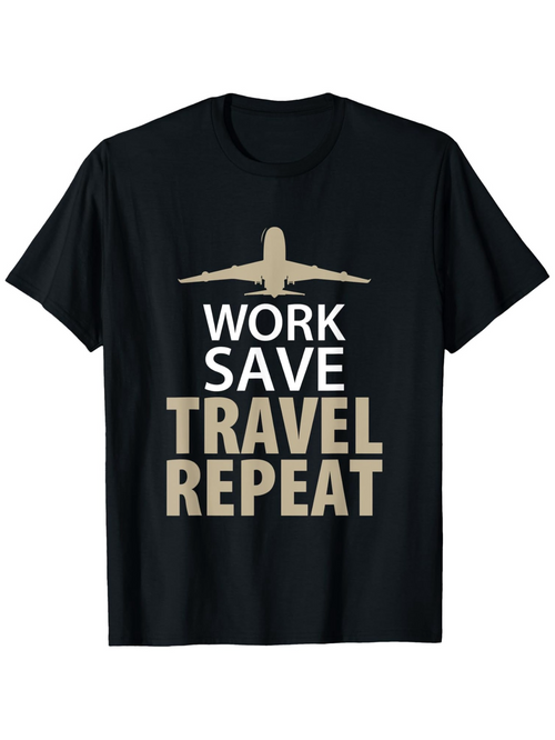 Men's Graphic T-Shirt Work Save Travel Repeat With Bold Letters And Airplane Graphic