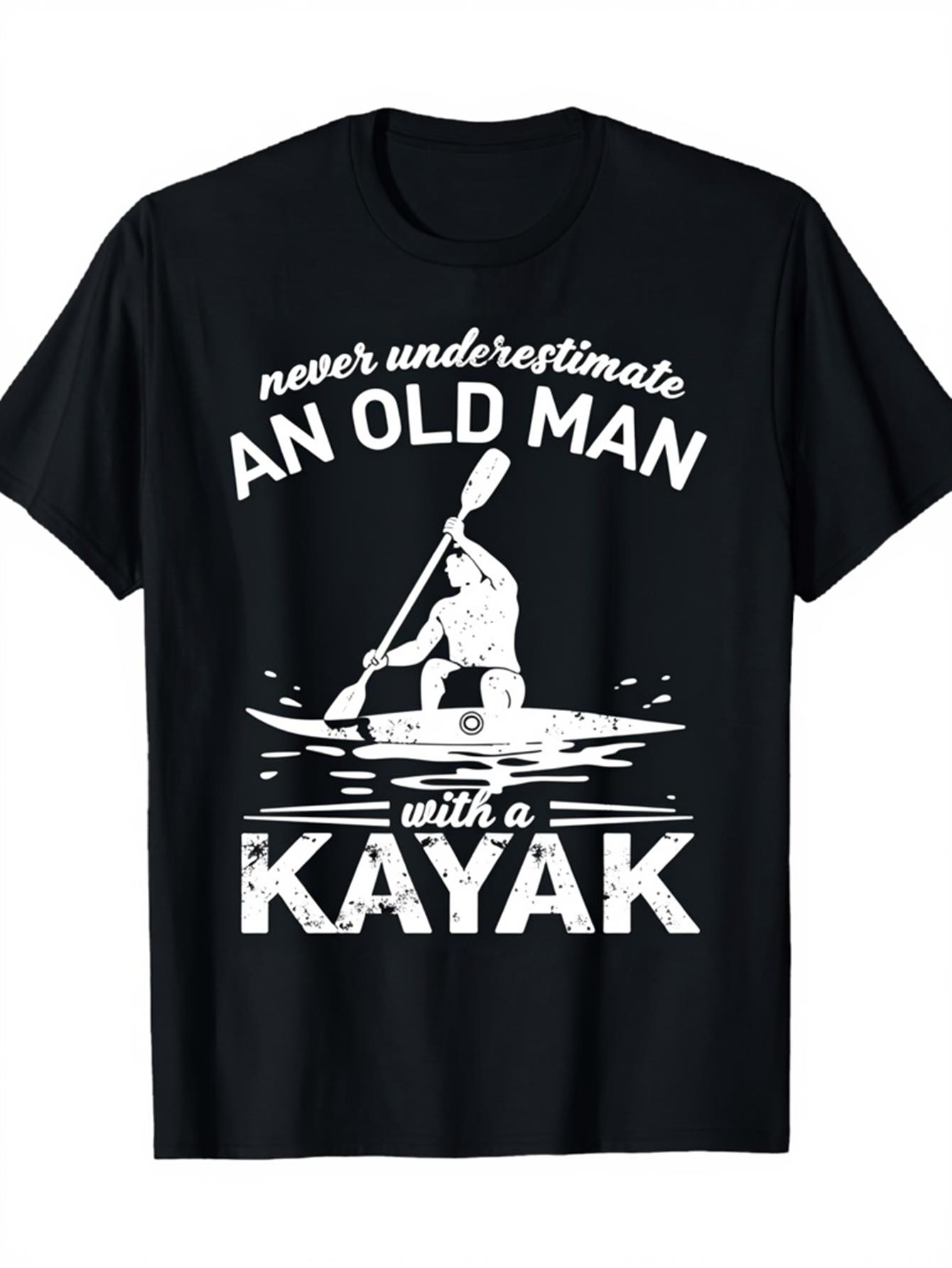 Men's Graphic T-Shirt Never Underestimate An Old Man With A Kayak Paddling Forcefully On Water With Strong Ripples Kayak