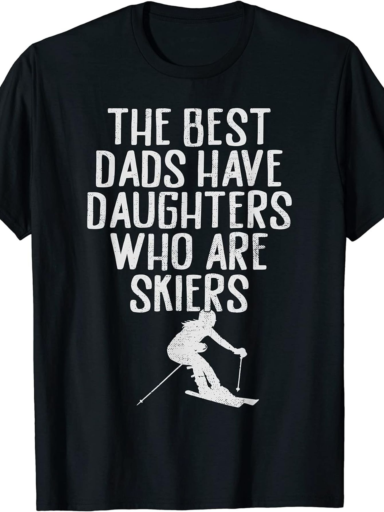 Men's Graphic T-Shirt The Best Dads Have Daughters Who Are Skiers With White Bold Letters Skiing Silhouette