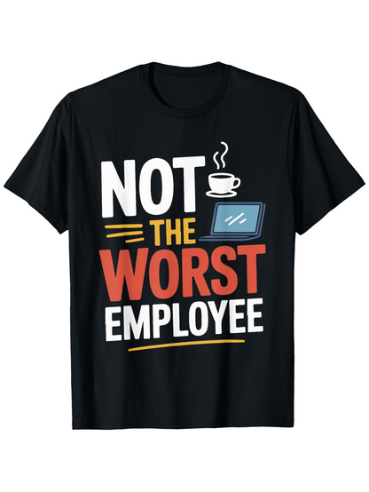 Men's Graphic T-Shirt Not The Worst Employee With Coffee Cup And Tablet Graphic Employee