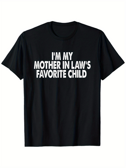 Men's Graphic T-Shirt Im My Mother In Laws Favorite Child Statement Bold White Typography