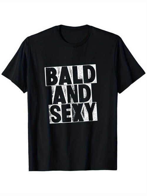 Men's Graphic T-Shirt Bald And Sexy Bold Grunge Lettering On Classic Statement Tee