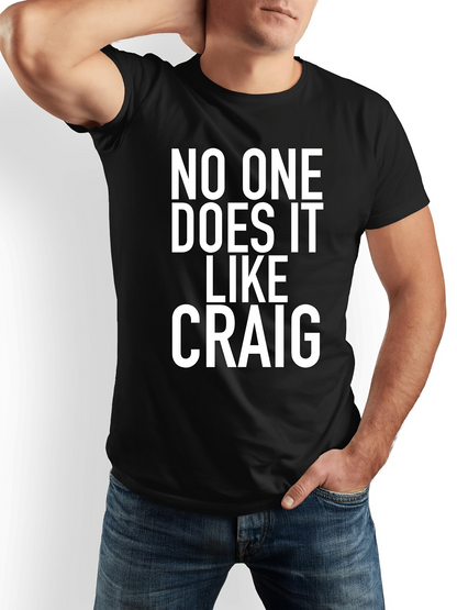 Men's Graphic T-Shirt No One Does It Like Craig Bold White Statement On Black T Shirt