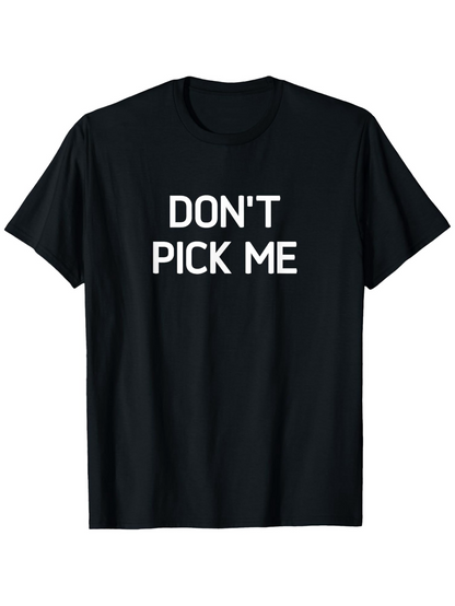 Men's Graphic T-Shirt Dont Pick Me Bold White Urban Lettering T Shirt