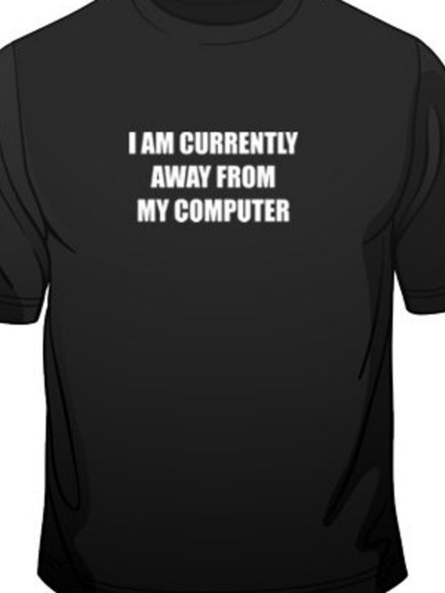 Men's Graphic T-Shirt I Am Currently Away From My Computer Minimalist Statement On Plain Black Tee