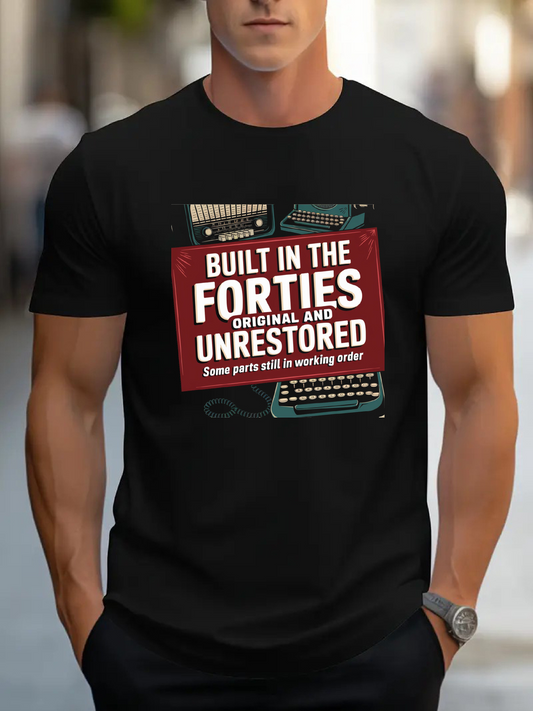Men's Graphic T-Shirt Built In The Forties Original And Unrestored Classic Typographic Banner With Vintage Tools