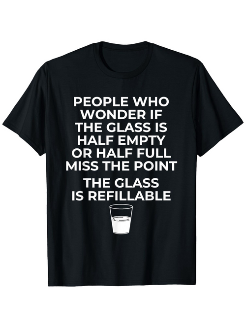 Men's Graphic T-Shirt The Glass Is Refillable With Minimalist Lettering And Lonely Milk Glass Centerpiece