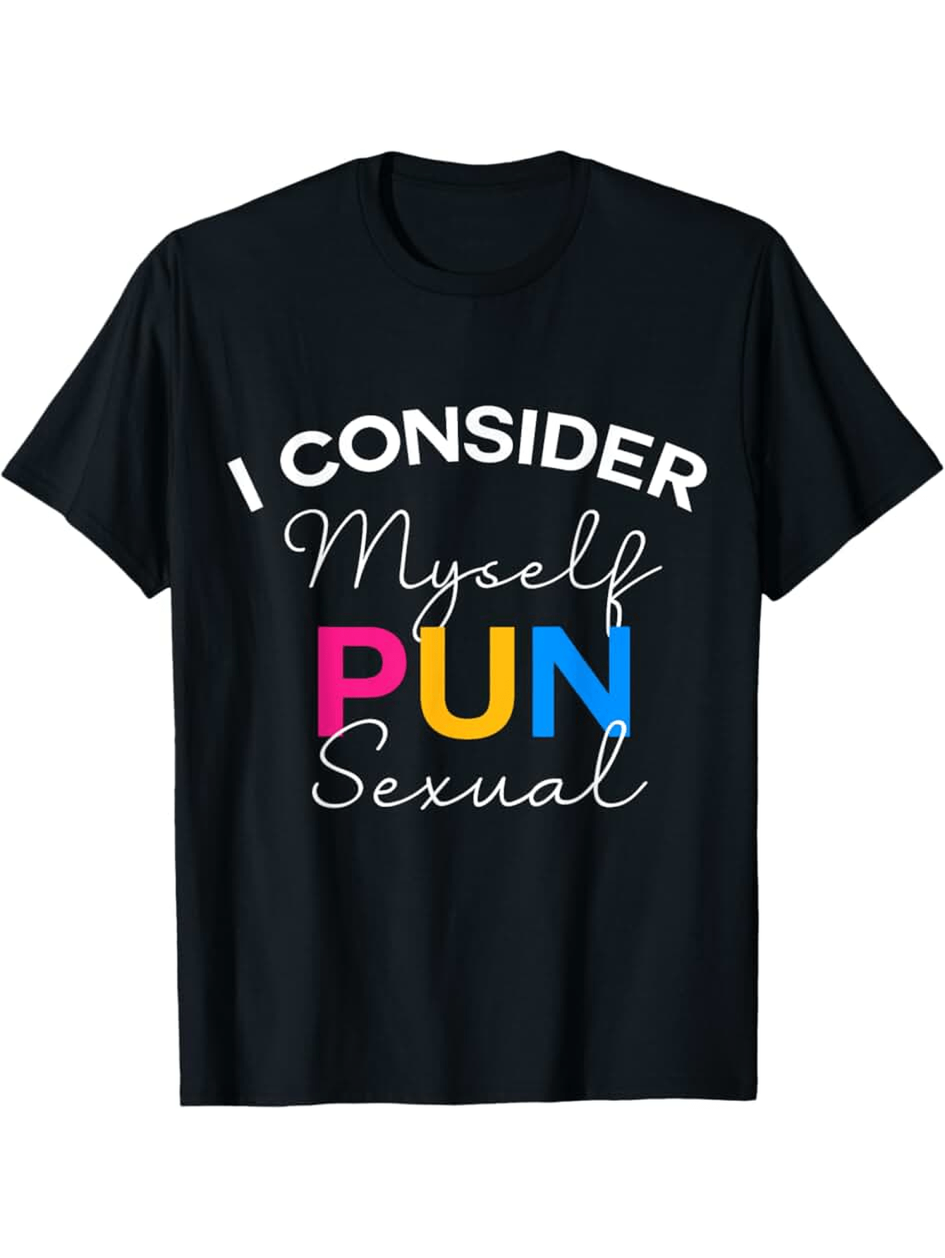 Men's Graphic T-Shirt I Consider Myself Pun Sexual Colorful Lettering Over Black Cotton T Shirt