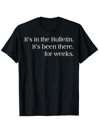 Men's Graphic T-Shirt Its In The Bulletin Its Been There For Weeks Minimalist White Text Statement