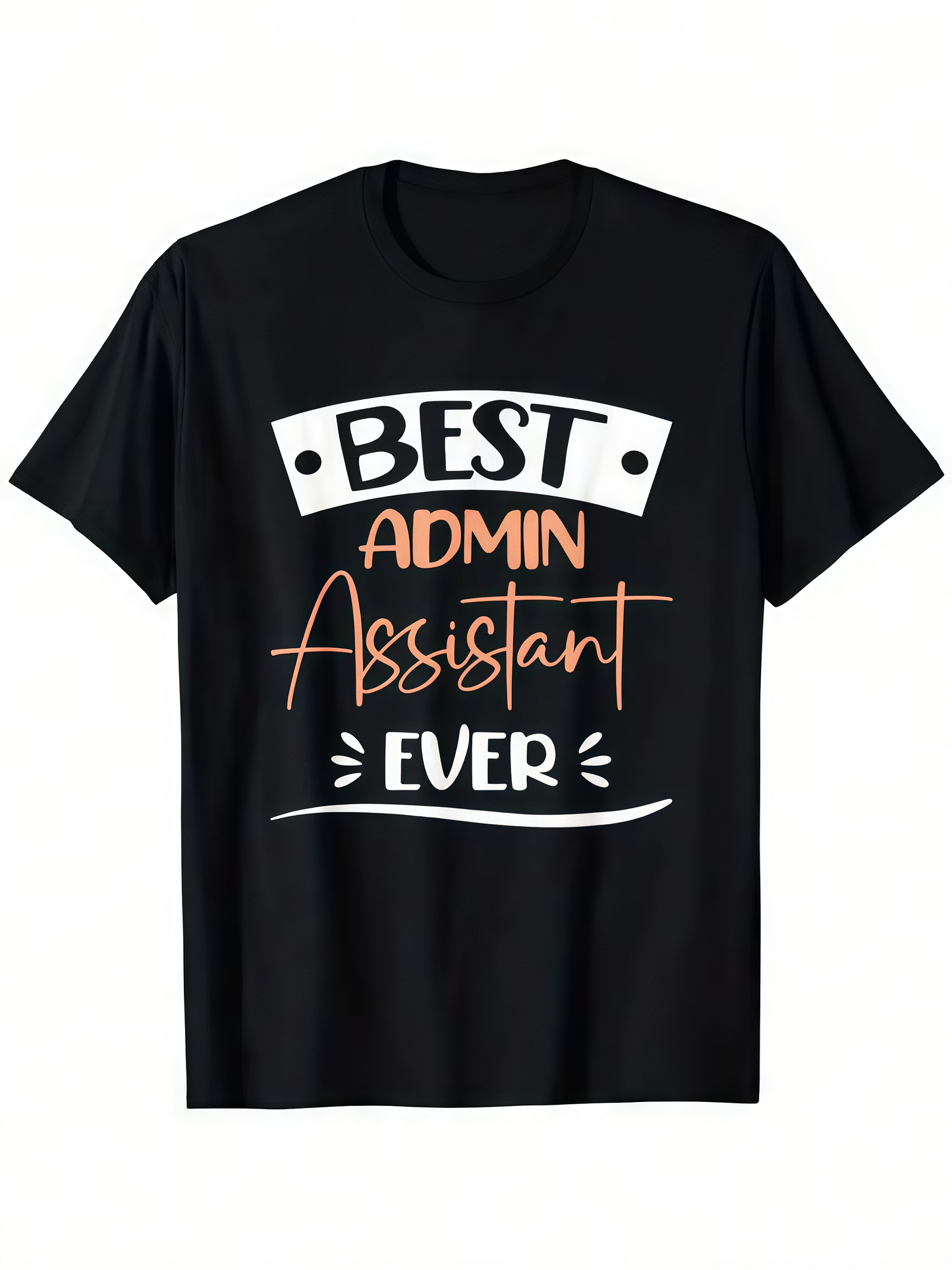 Men's Graphic T-Shirt Best Admin Assistant Ever Bold Lettered Job Appreciation Shirt