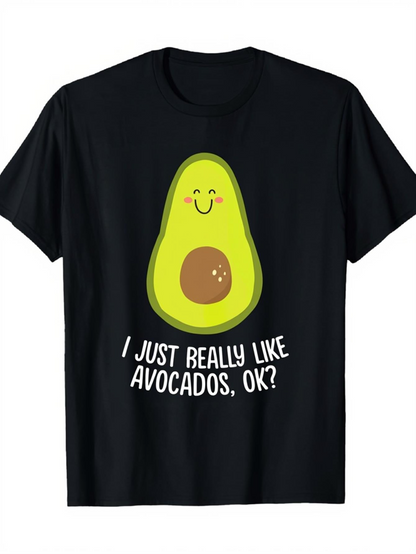 Men's Graphic T-Shirt I Just Really Like Avocados Ok Smiling Cartoon Style Avocado Under Playful Lettering