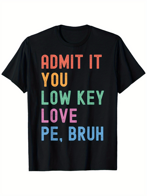 Men's Graphic T-Shirt Admit It You Low Key Love Pe Bruh Rainbow Letters T Shirt