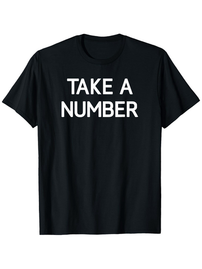 Men's Graphic T-Shirt Take A Number Bold White Text On Black Cotton T Shirt