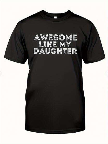 Men's Graphic T-Shirt Awesome Like My Daughter Bold White Letters On Plain Black Shirt