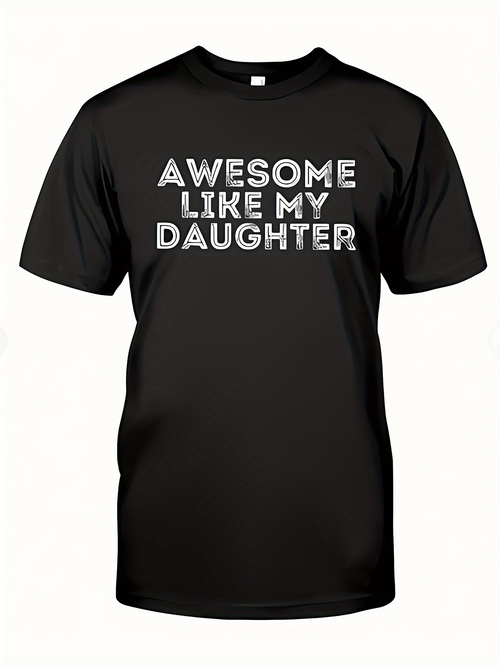 Men's Graphic T-Shirt Awesome Like My Daughter Bold White Letters On Plain Black Shirt