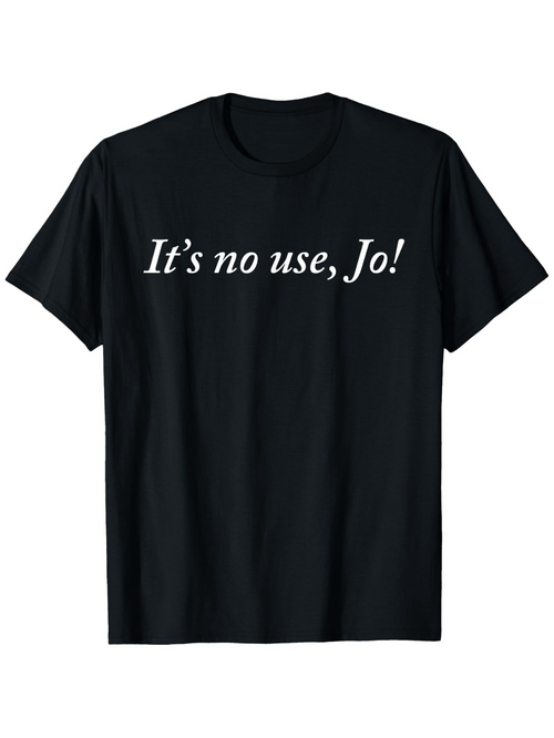 Men's Graphic T-Shirt Its No Use Jo Elegant Lettering In White Script Text T Shirt