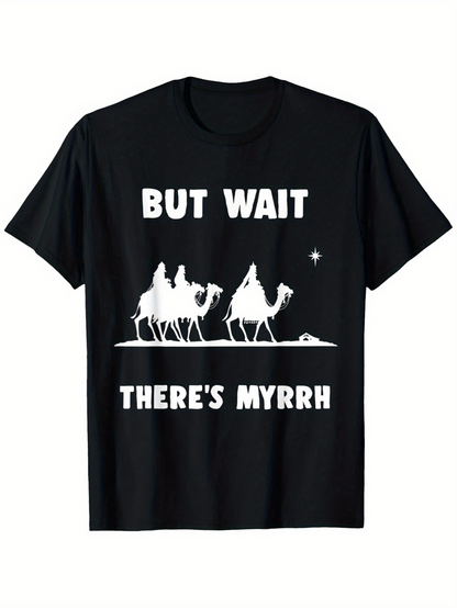 Men's Graphic T-Shirt But Wait Theres Myrrh Silhouetted Wise Men Camels With Distant Star Night Desert