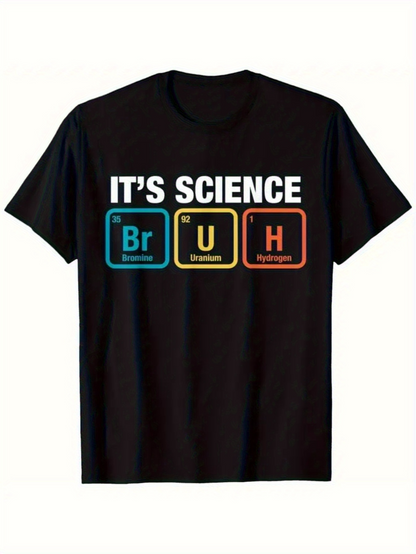 Men's Graphic T-Shirt Its Science Periodic Table Elements With Colorful Typography Bruh