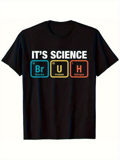 Men's Graphic T-Shirt Its Science Periodic Table Elements With Colorful Typography Bruh