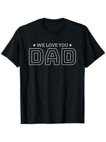 Men's Graphic T-Shirt We Love You Star Accents Bold Letter Dad