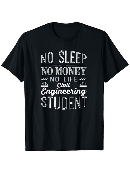 Men's Graphic T-Shirt No Sleep No Money No Life Among Waves With Civil Engineering Student Words
