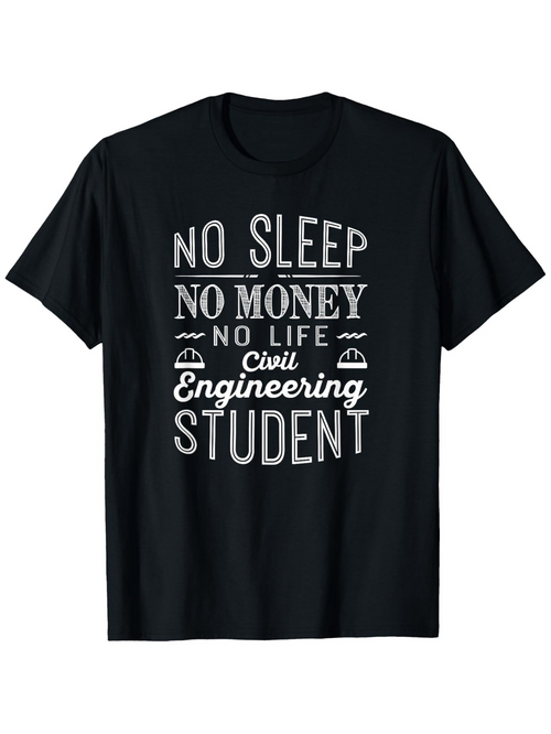 Men's Graphic T-Shirt No Sleep No Money No Life Among Waves With Civil Engineering Student Words