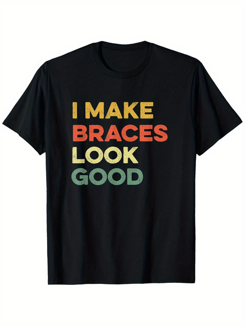 Men's Graphic T-Shirt I Make Braces Look Good Retro Multicolor Letters On Black Cotton T Shirt
