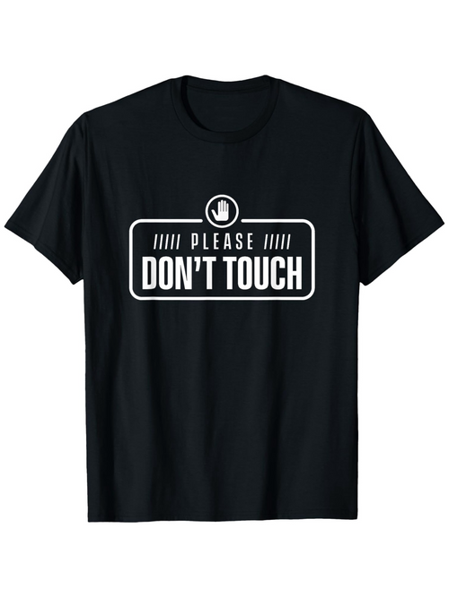 Men's Graphic T-Shirt Please Dont Touch Simple White Letters And Warning Sign On Black Shirt