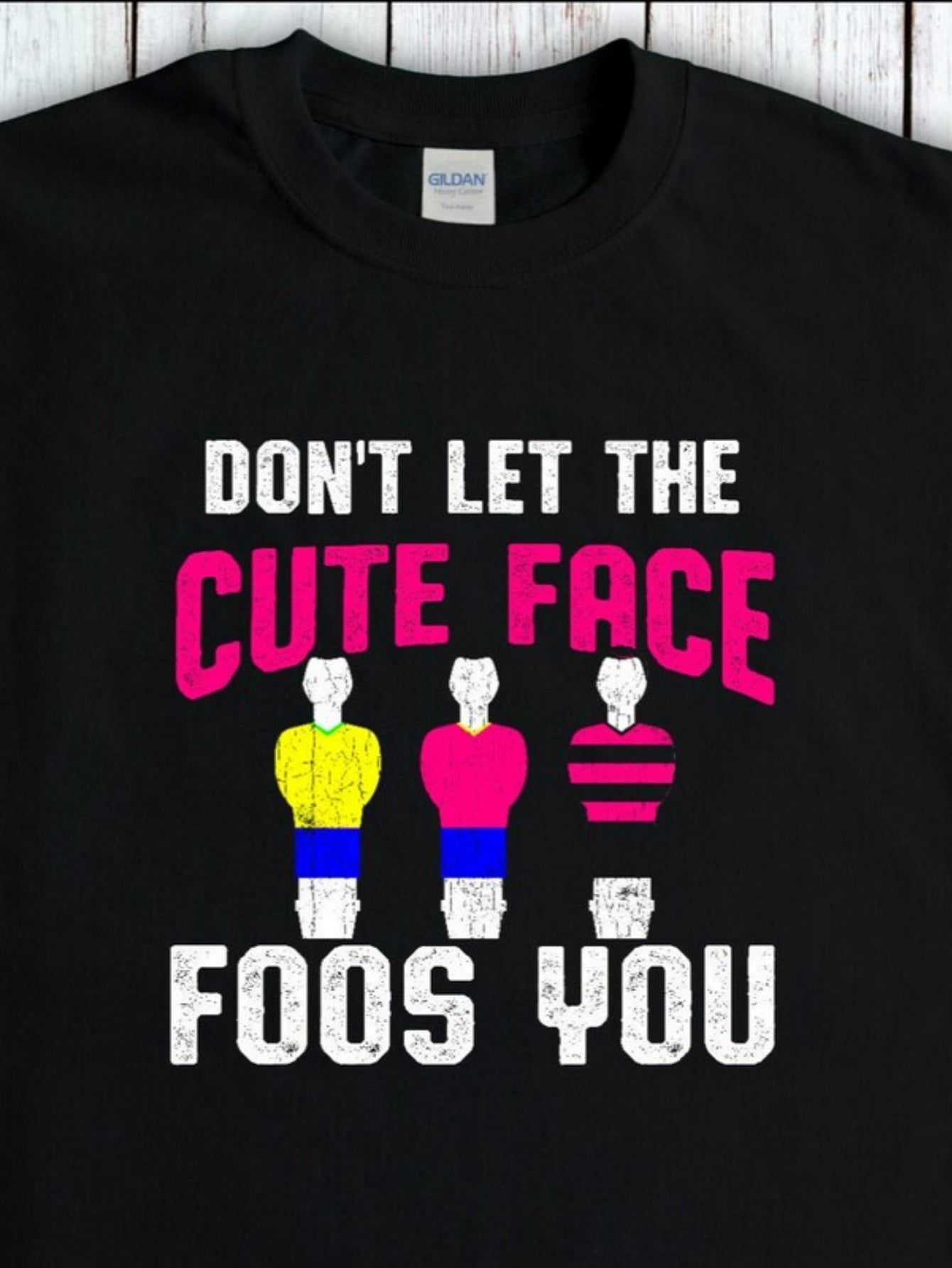 Men's Graphic T-Shirt Dont Let The Cute Face Foos You With Colorful Soccer Table Figures
