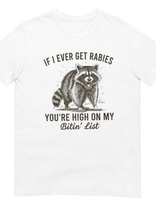 Men's Graphic T-Shirt If I Ever Get Rabies Funny Text With Sketchy Black And White Standing Raccoon