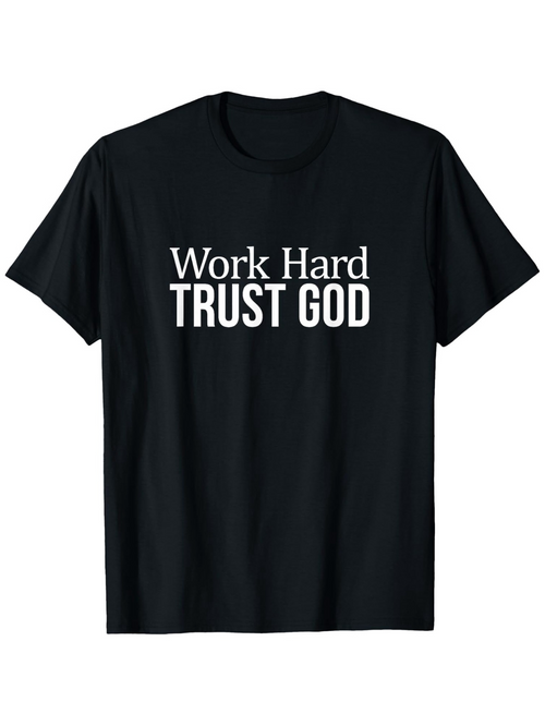 Men's Graphic T-Shirt Work Hard Trust God Motivational Bold Lettering Faith Message T Shirt